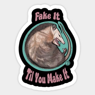 Fake It Til You Make It Sticker